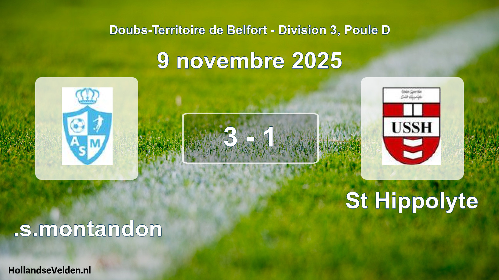Total number of matches played: A.s.montandon - St Hippolyte 3 - 1 (9 November 2025)