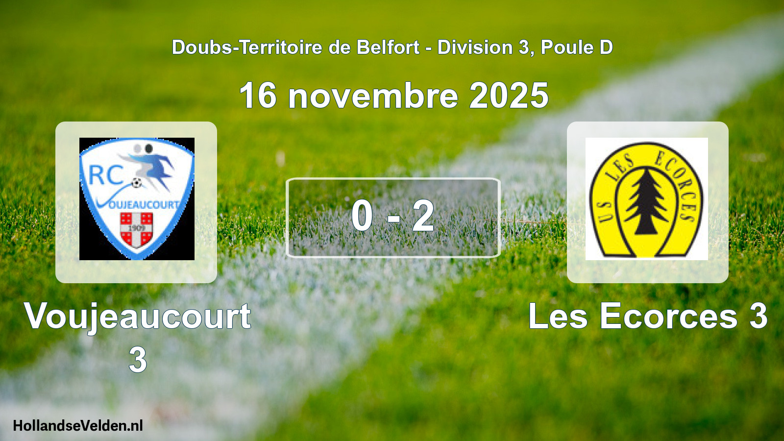 Total number of matches played: Voujeaucourt 3 - Les Ecorces 3 0 - 2 (16 November 2025)