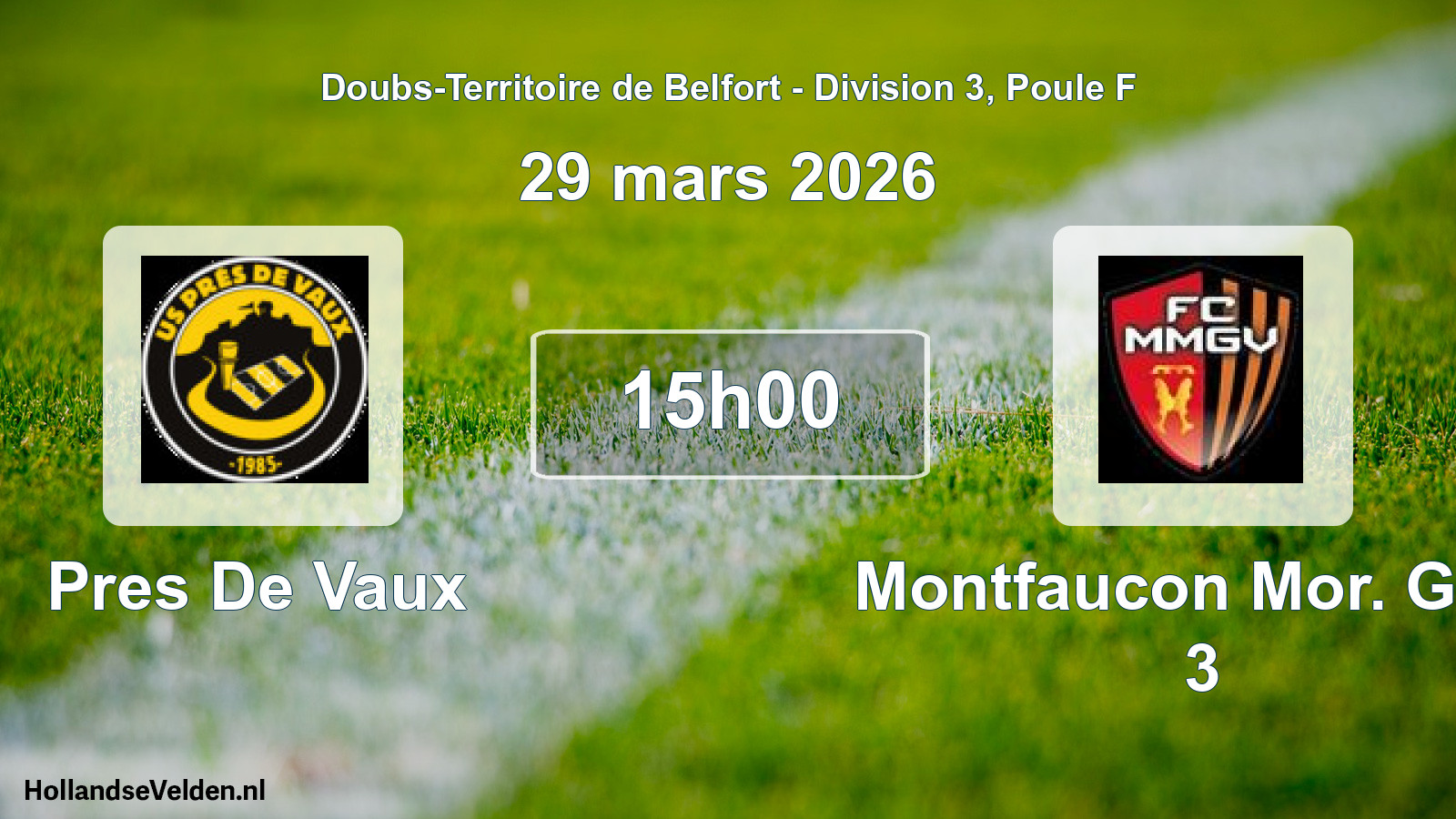 Match programmé: Pres De Vaux - Montfaucon Mor. Gen. 3 (29 mars 2026)