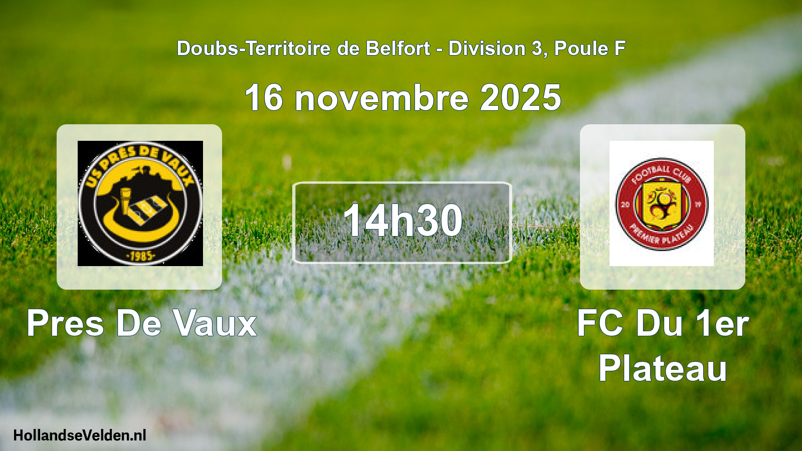 Match programmé: Pres De Vaux - FC Du 1er Plateau (16 novembre 2025)