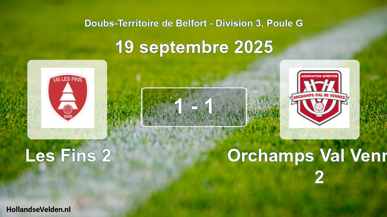 Total number of matches played: Les Fins 2 - Orchamps Val Vennes 2 1 - 1 (19 September 2025)