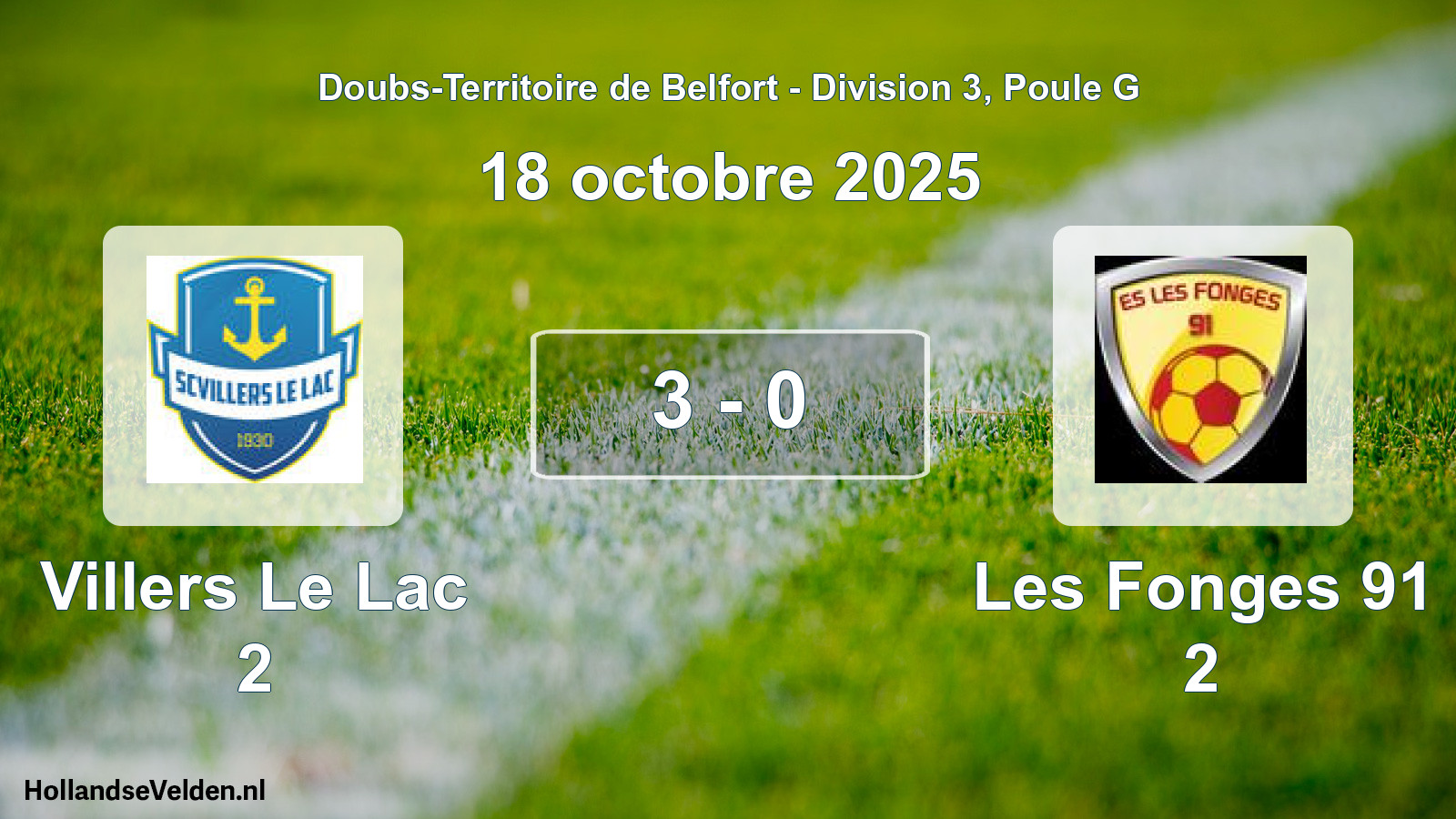 Gespeelde wedstrijd: Villers Le Lac 2 - Les Fonges 91 2 3 - 0 (18 oktober 2025)