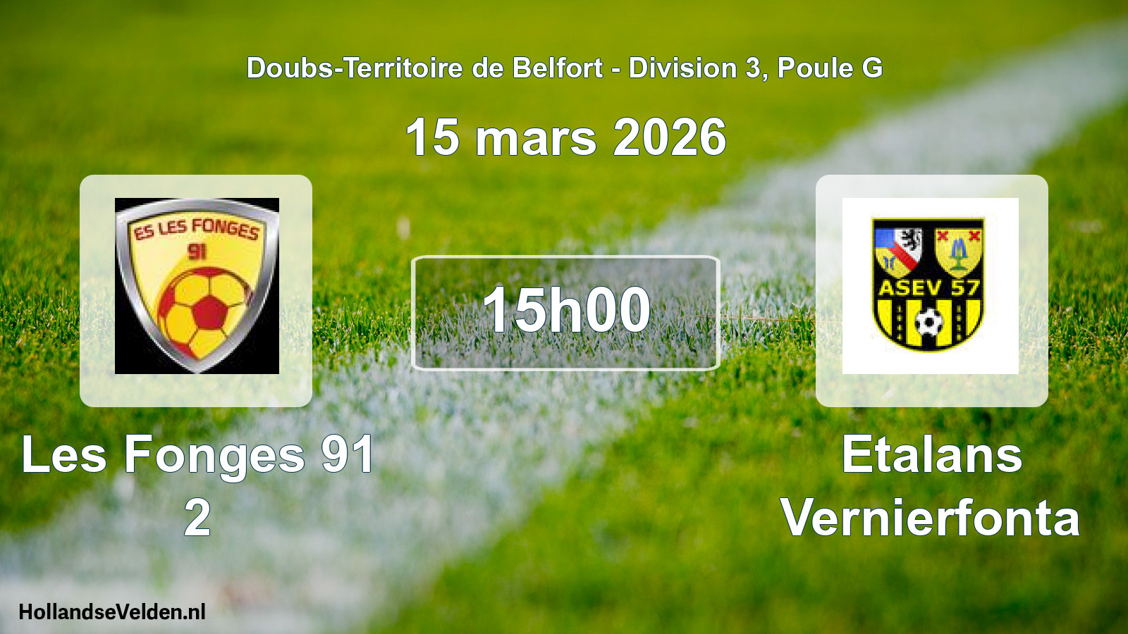 Scheduled Match: Les Fonges 91 2 - Etalans Vernierfonta (15 March 2026)
