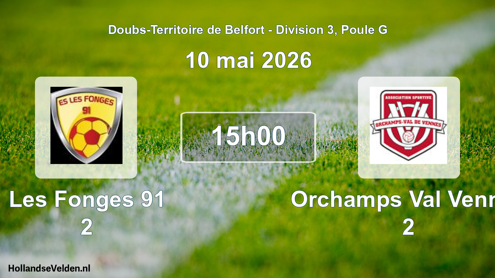 Scheduled Match: Les Fonges 91 2 - Orchamps Val Vennes 2 (10 May 2026)