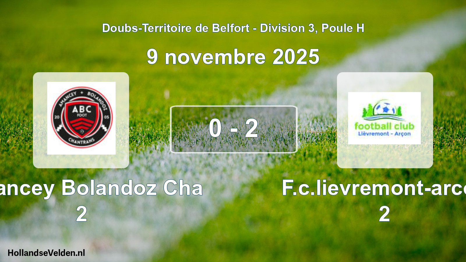 Total number of matches played: Amancey Bolandoz Cha 2 - F.c.lievremont-arcon 2 0 - 2 (9 November 2025)
