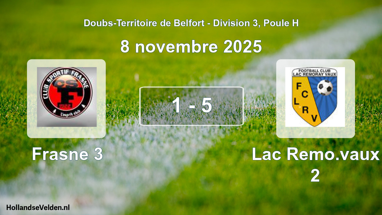 Total number of matches played: Frasne 3 - Lac Remo.vaux 2 1 - 5 (8 November 2025)
