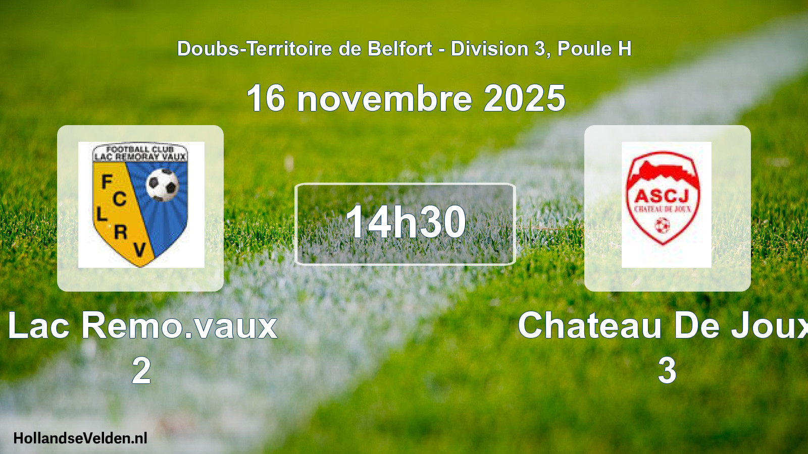 Match programmé: Lac Remo.vaux 2 - Chateau De Joux 3 (16 novembre 2025)