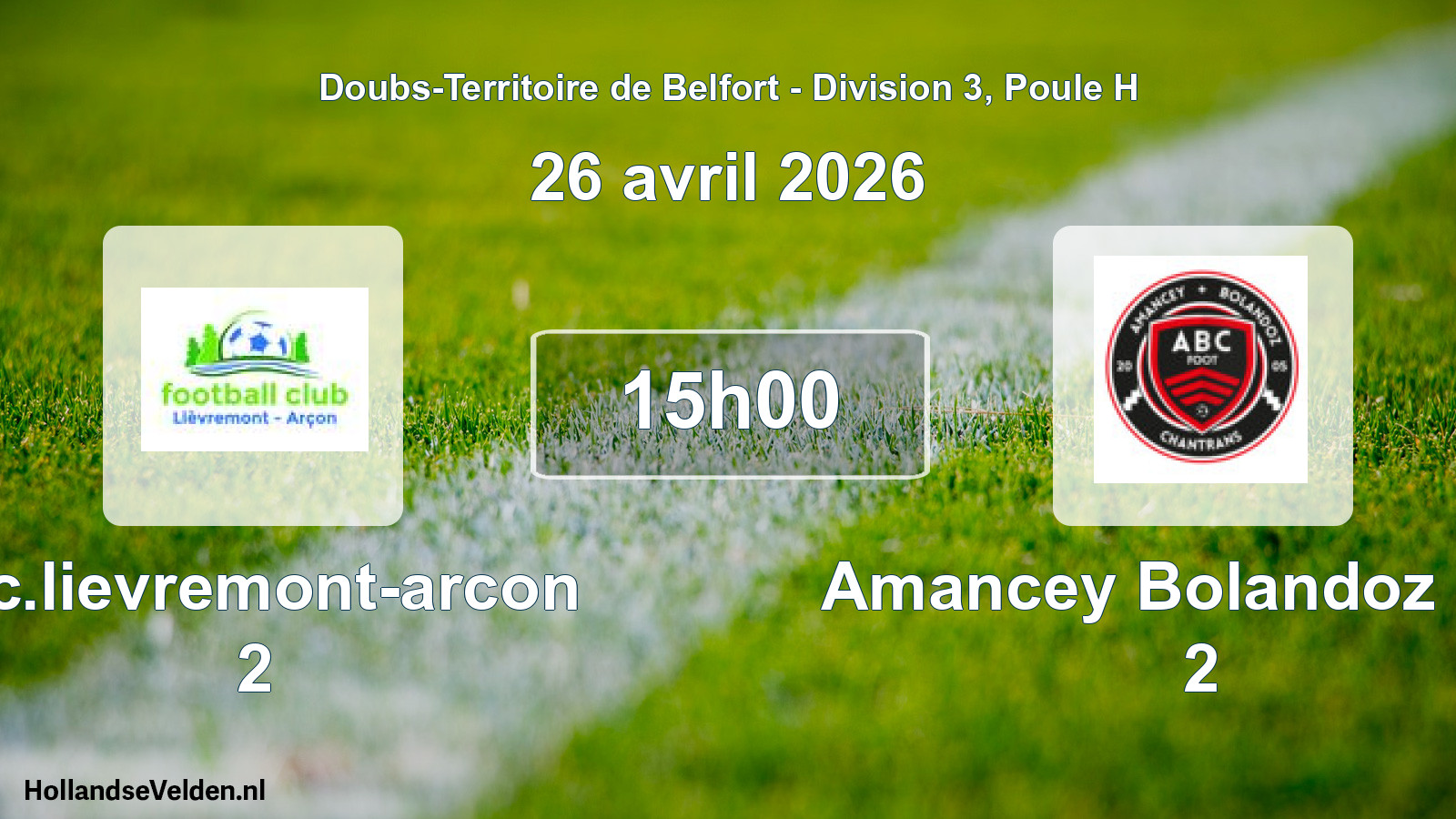 Scheduled Match: F.c.lievremont-arcon 2 - Amancey Bolandoz Cha 2 (26 April 2026)