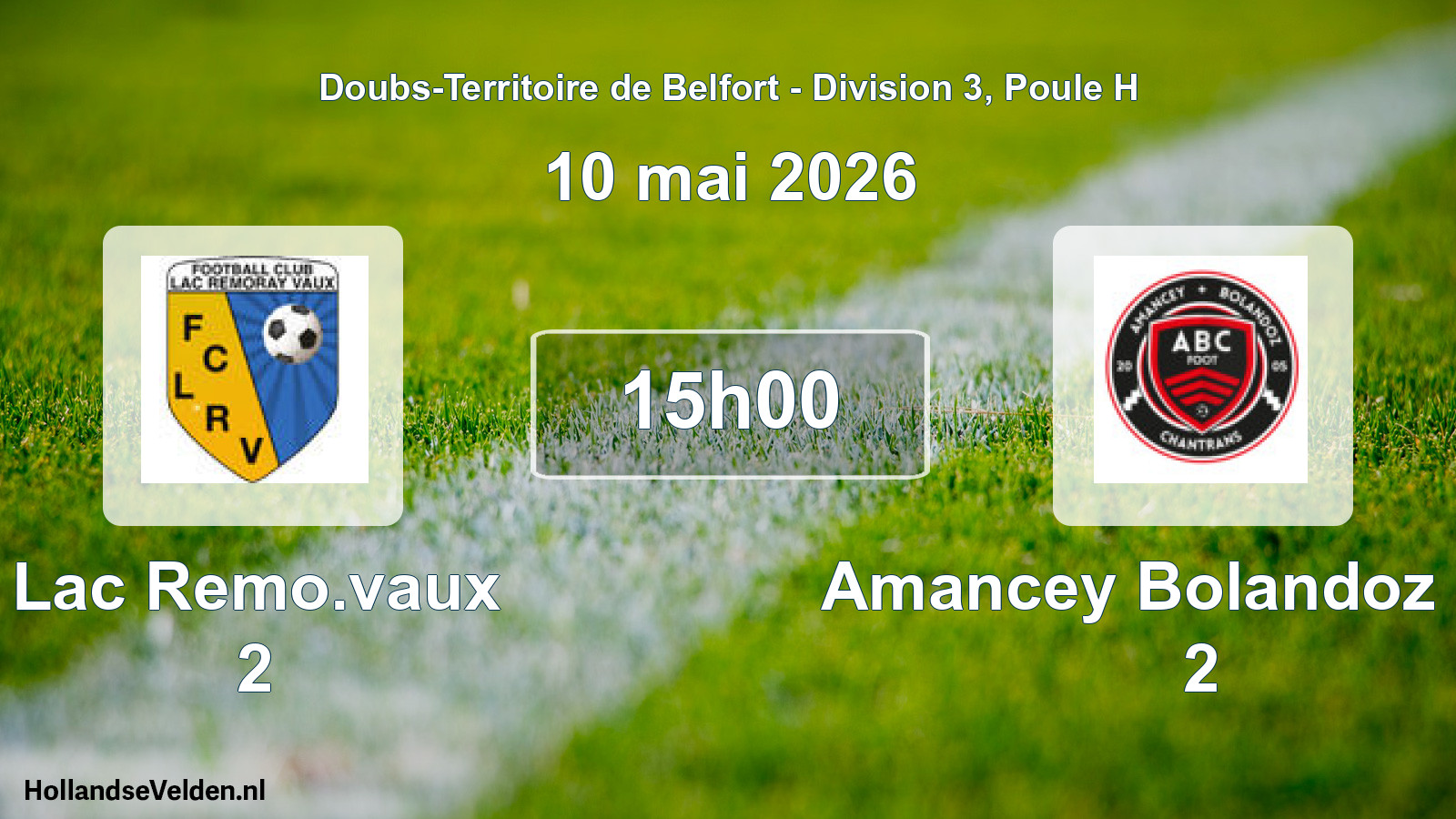 Scheduled Match: Lac Remo.vaux 2 - Amancey Bolandoz Cha 2 (10 May 2026)