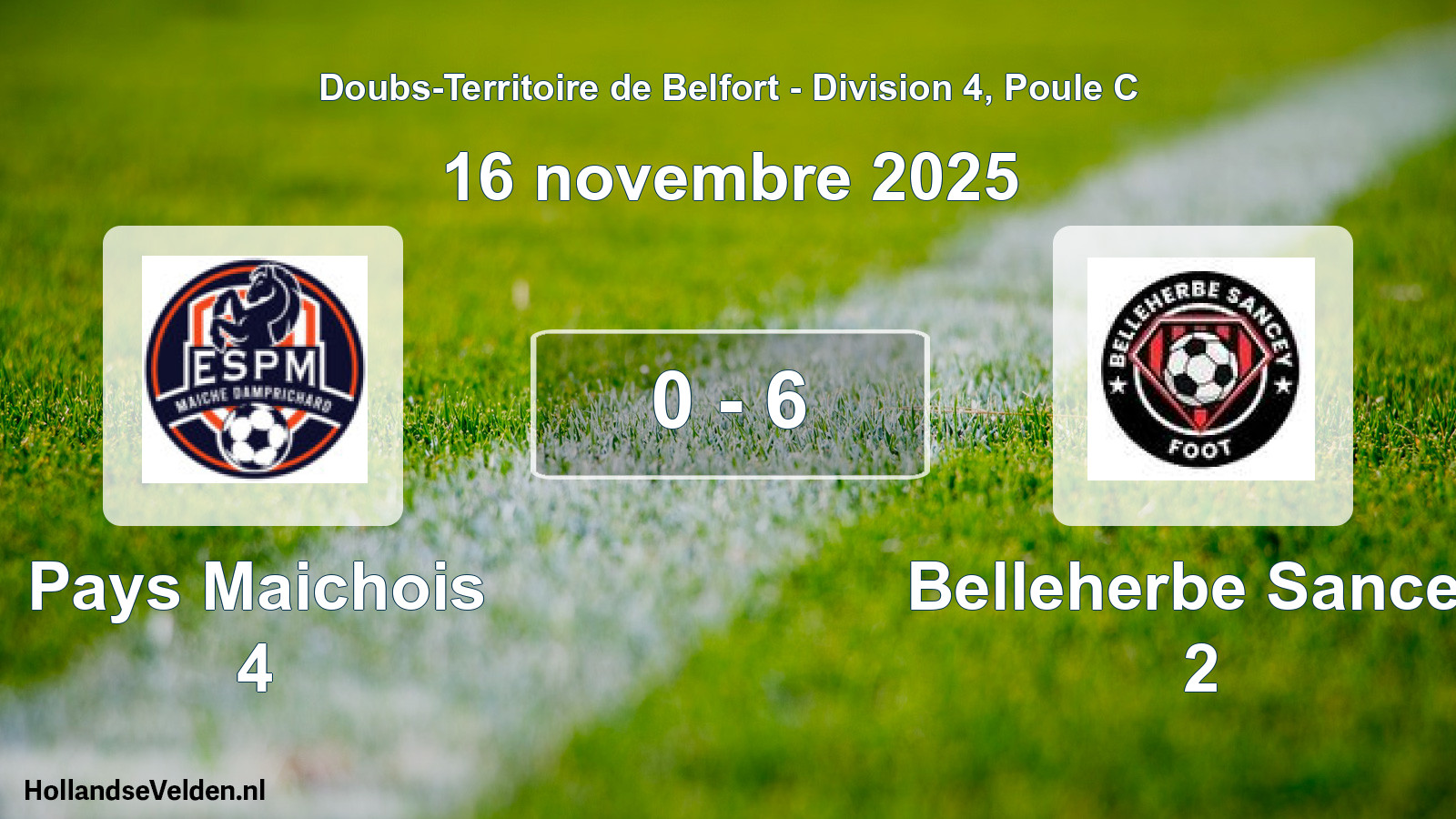 Total number of matches played: Pays Maichois 4 - Belleherbe Sancey 2 0 - 6 (16 November 2025)