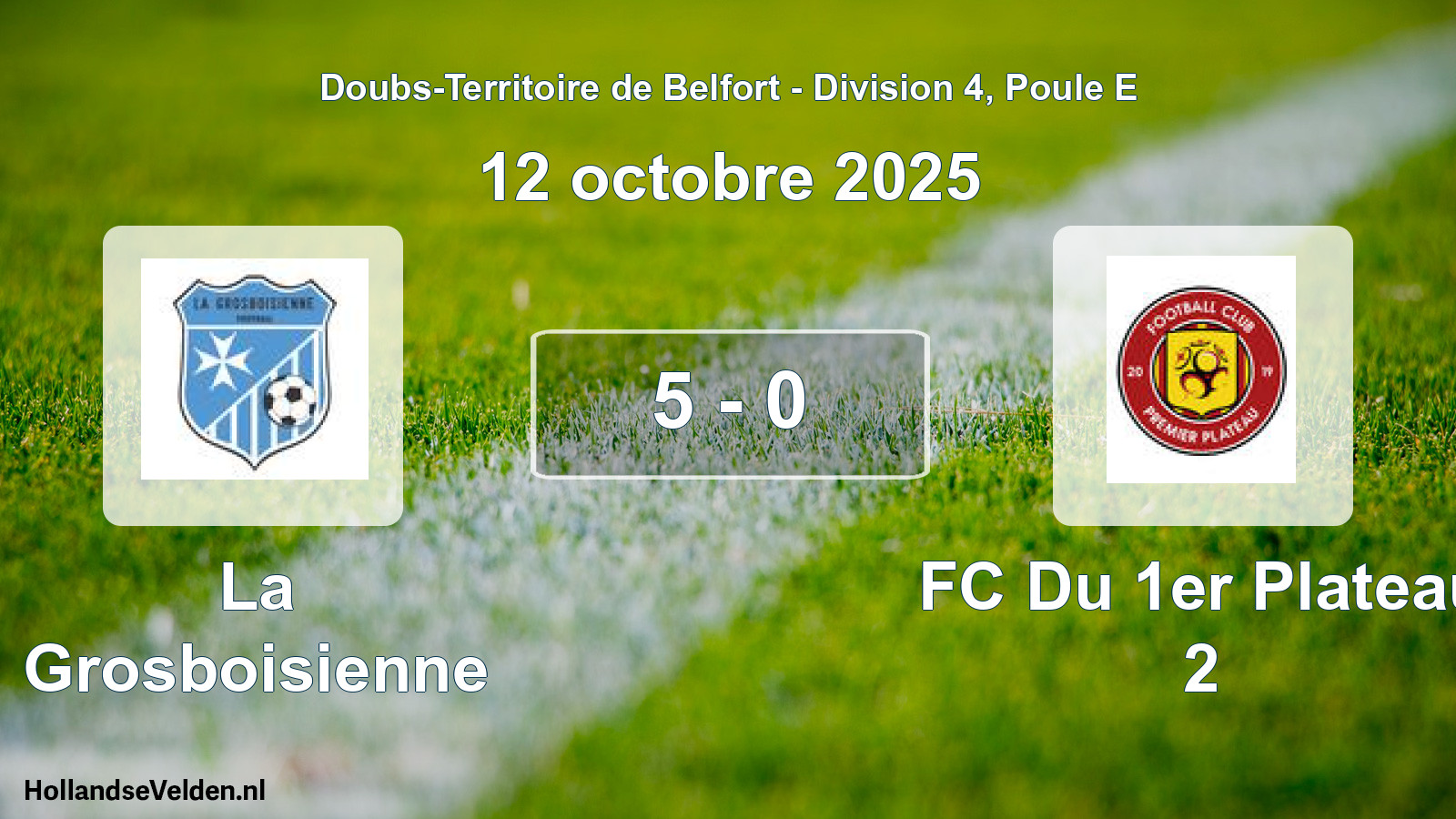 Total number of matches played: La Grosboisienne - FC Du 1er Plateau 2 5 - 0 (12 October 2025)