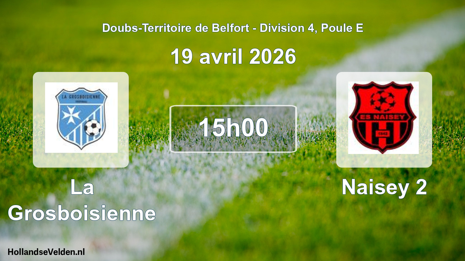 Scheduled Match: La Grosboisienne - Naisey 2 (19 April 2026)