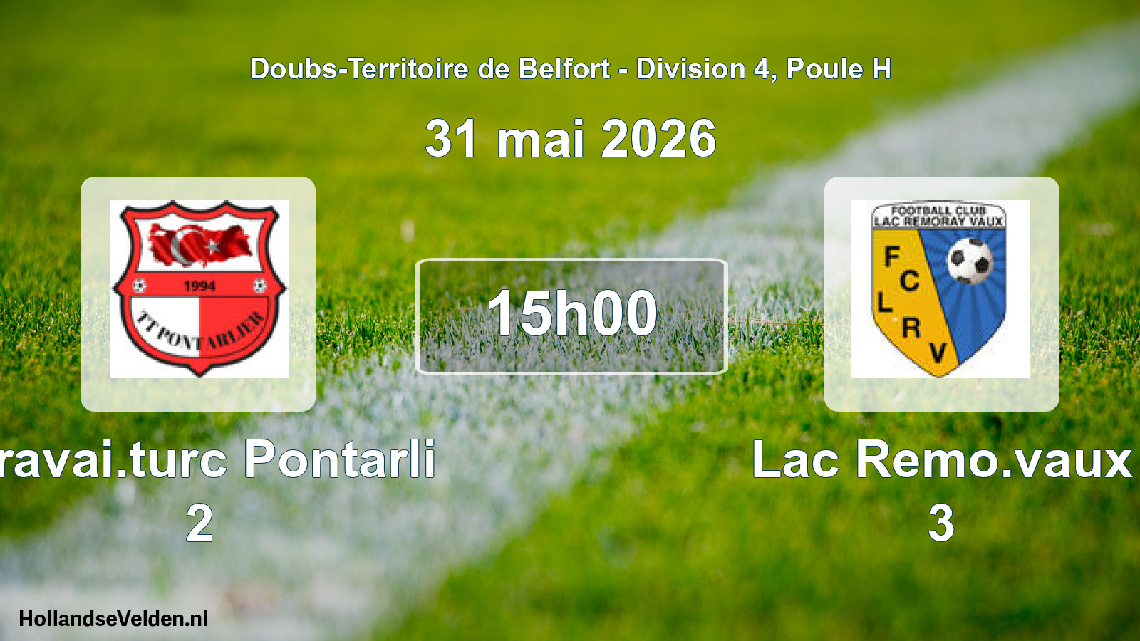 Scheduled Match: Travai.turc Pontarli 2 - Lac Remo.vaux 3 (31 May 2026)