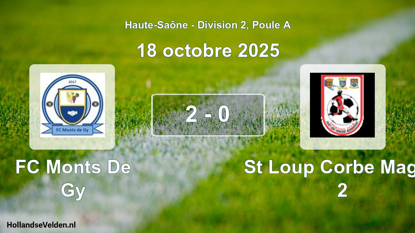 Match joué: FC Monts De Gy - St Loup Corbe Magno 2 2 - 0 (18 octobre 2025)