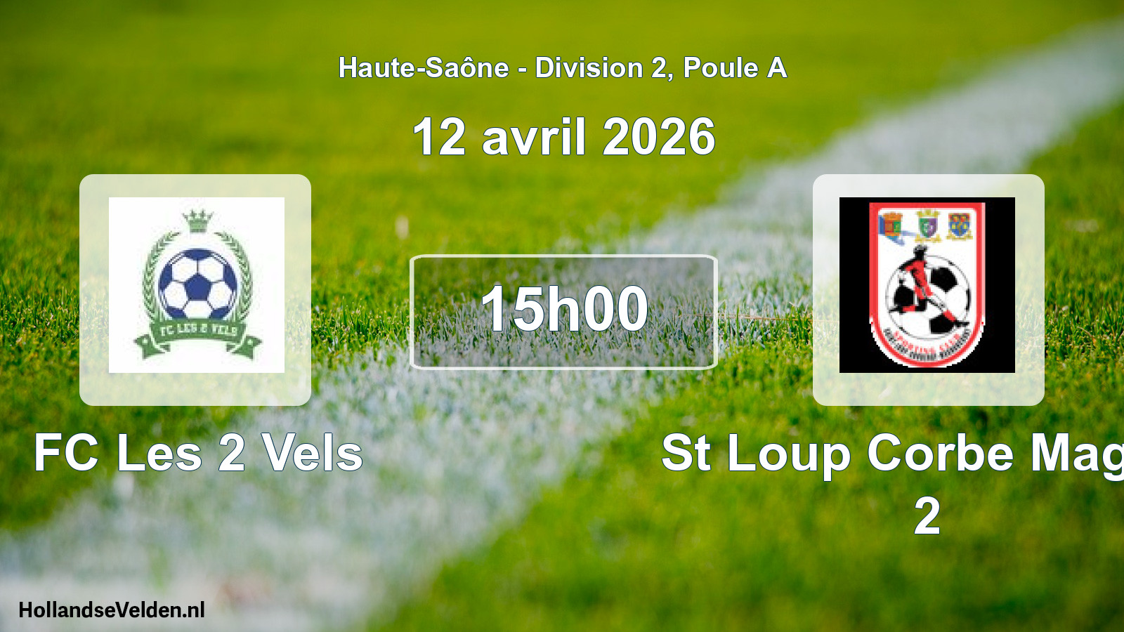 Geplande wedstrijd: FC Les 2 Vels - St Loup Corbe Magno 2 (12 april 2026)