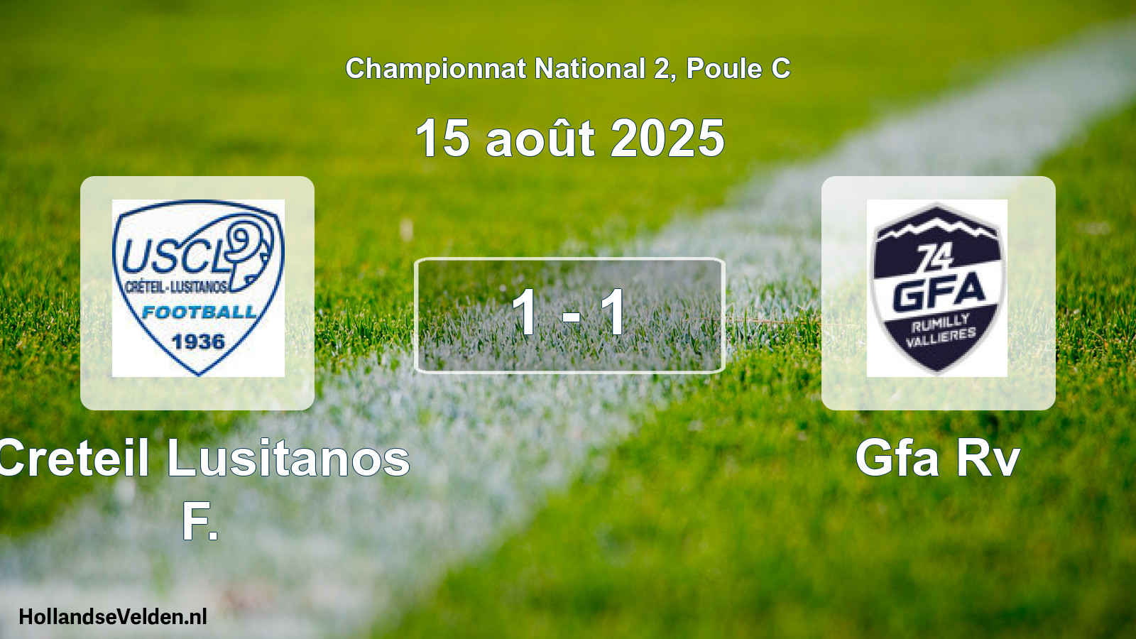 Gespeelde wedstrijd: Creteil Lusitanos F. - Gfa Rv 1 - 1 (15 août 2025)