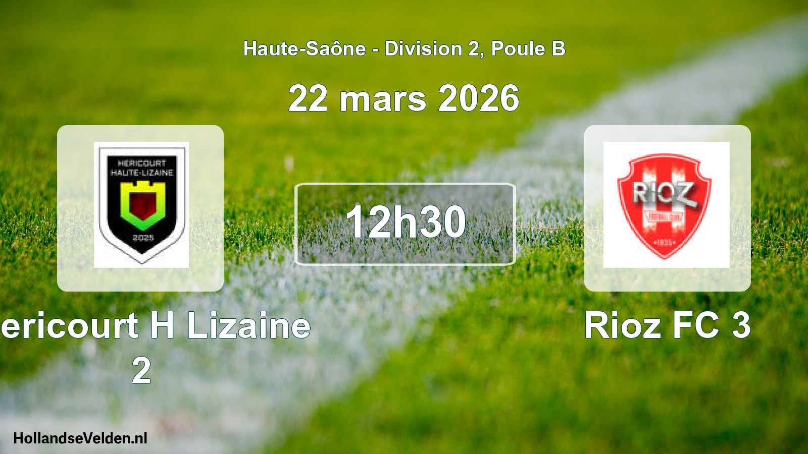 Scheduled Match: Hericourt H Lizaine 2 - Rioz FC 3 (22 March 2026)