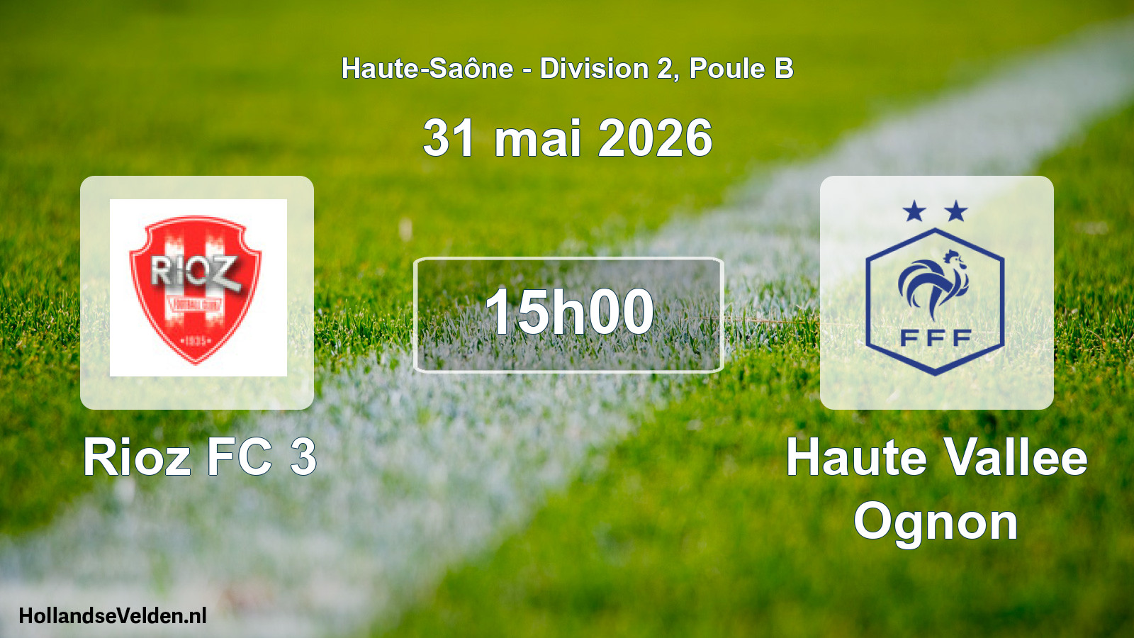 Match programmé: Rioz FC 3 - Haute Vallee Ognon (31 mai 2026)