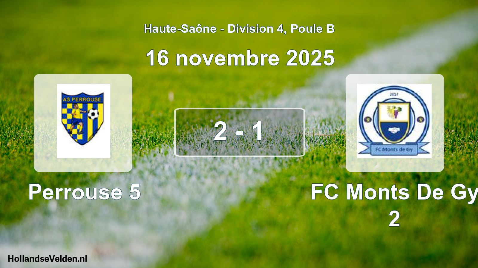 Total number of matches played: Perrouse 5 - FC Monts De Gy 2 2 - 1 (16 November 2025)