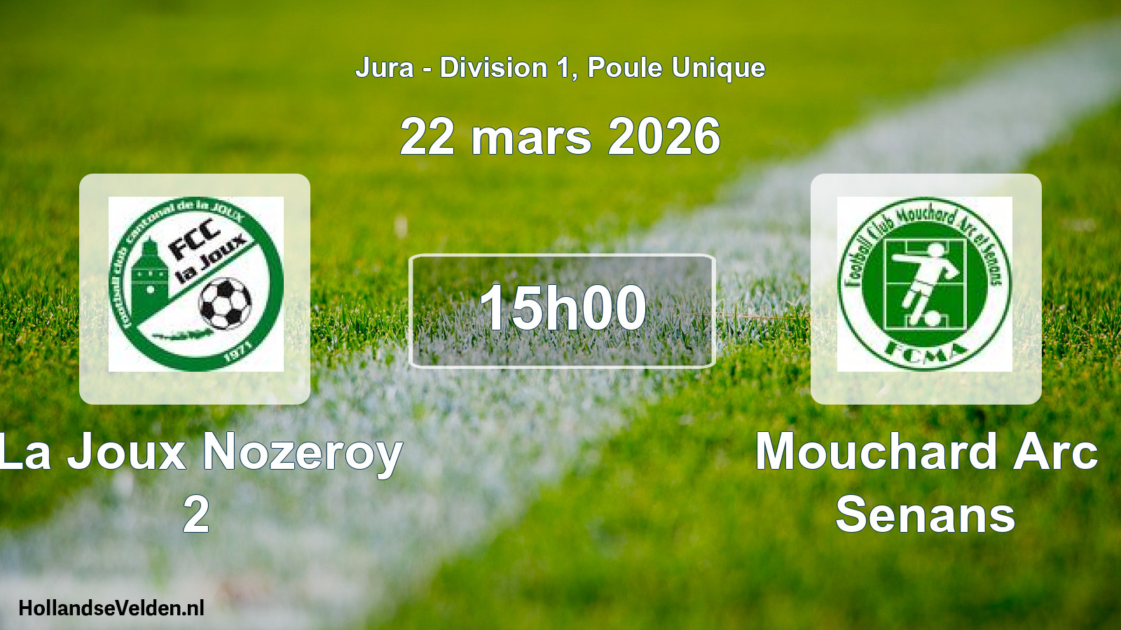 Match programmé: La Joux Nozeroy 2 - Mouchard Arc Senans (22 mars 2026)