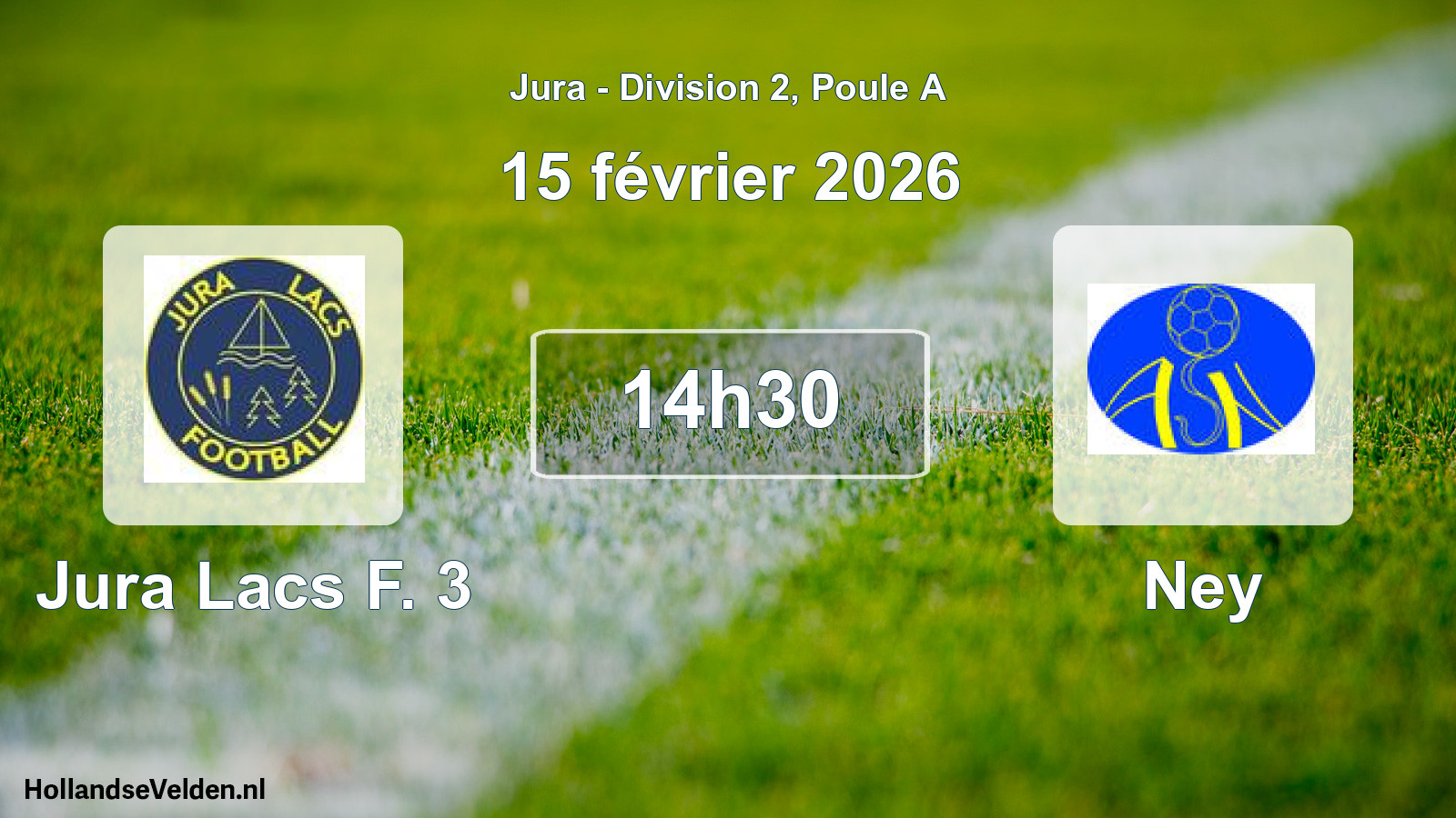 Match programmé: Jura Lacs F. 3 - Ney (15 février 2026)