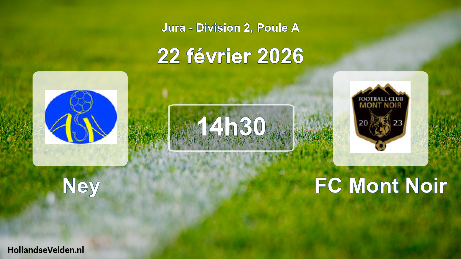 Scheduled Match: Ney - FC Mont Noir (22 February 2026)