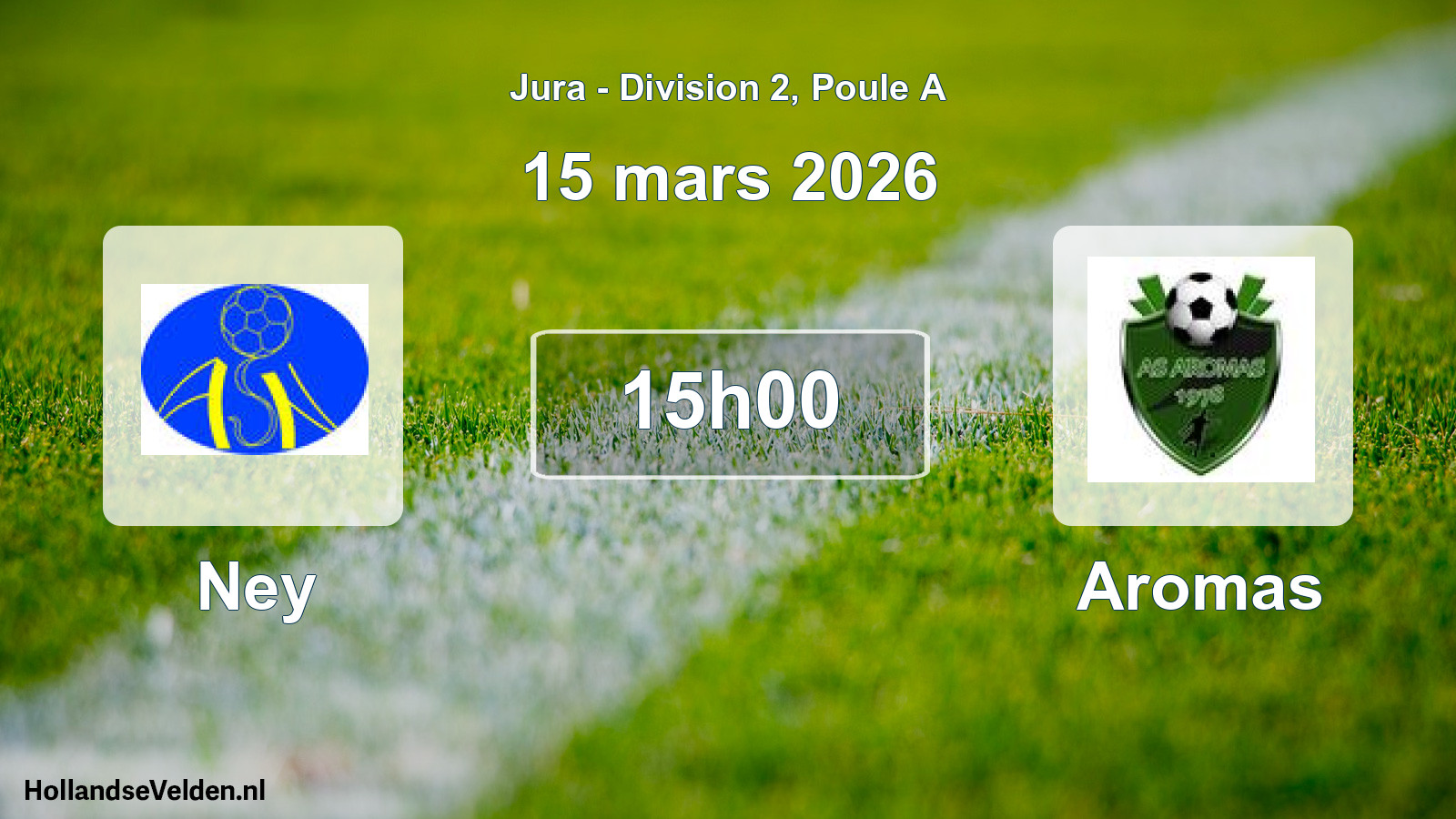Scheduled Match: Ney - Aromas (15 March 2026)
