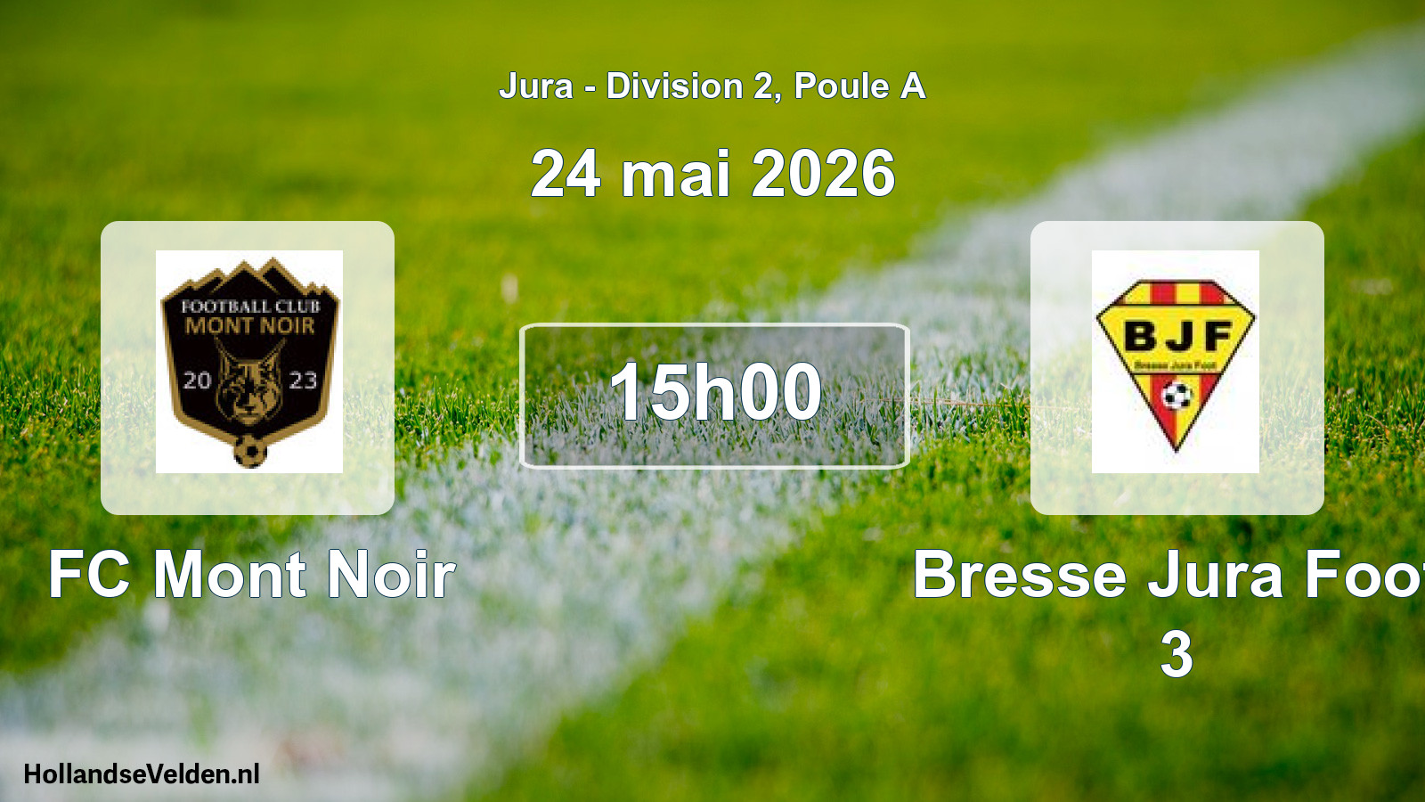Geplande wedstrijd: FC Mont Noir - Bresse Jura Foot 3 (24 mei 2026)