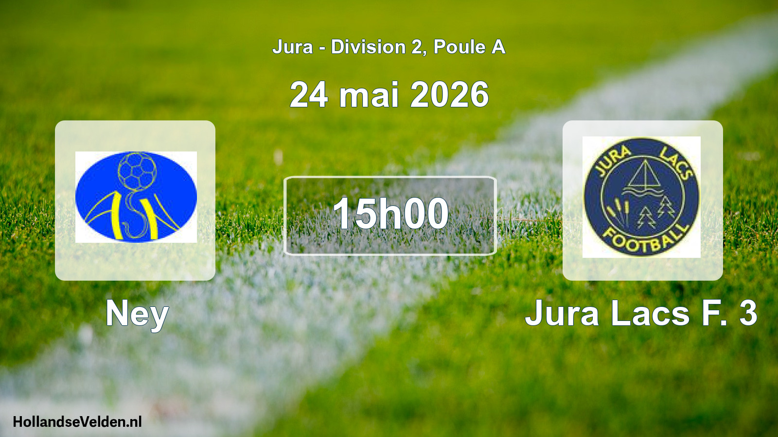 Match programmé: Ney - Jura Lacs F. 3 (24 mai 2026)