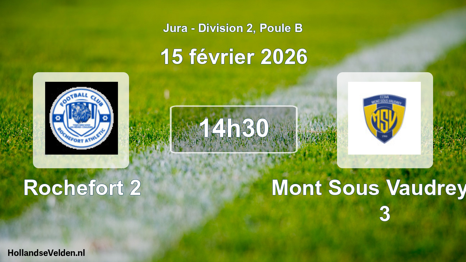 Scheduled Match: Rochefort 2 - Mont Sous Vaudrey Va 3 (15 February 2026)