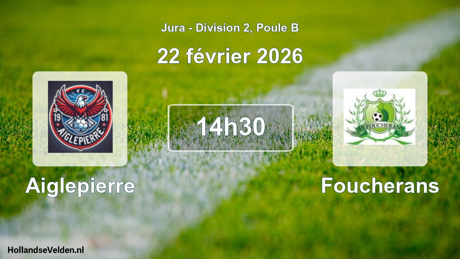 Scheduled Match: Aiglepierre - Foucherans (22 February 2026)