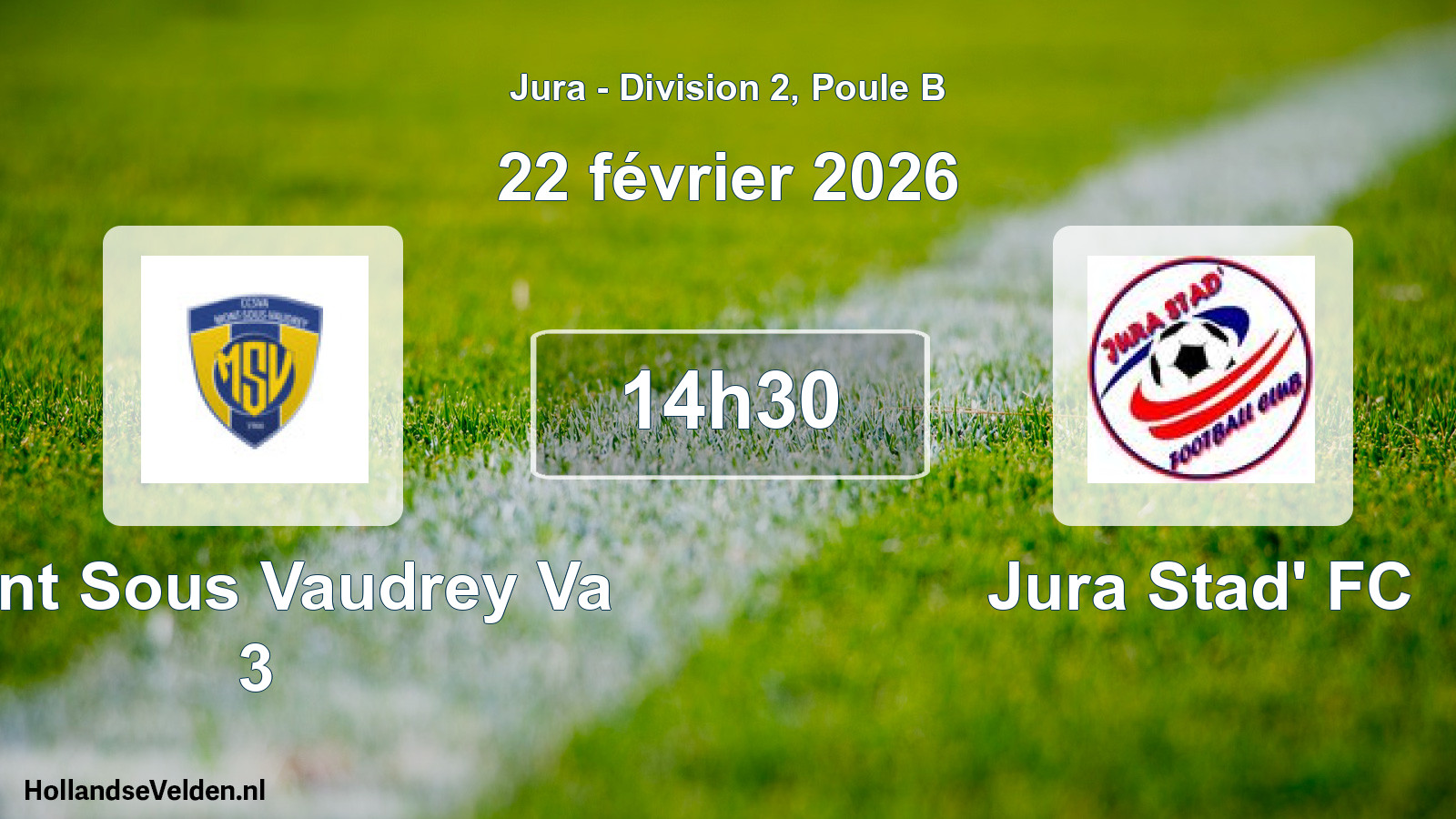 Scheduled Match: Mont Sous Vaudrey Va 3 - Jura Stad' FC (22 February 2026)