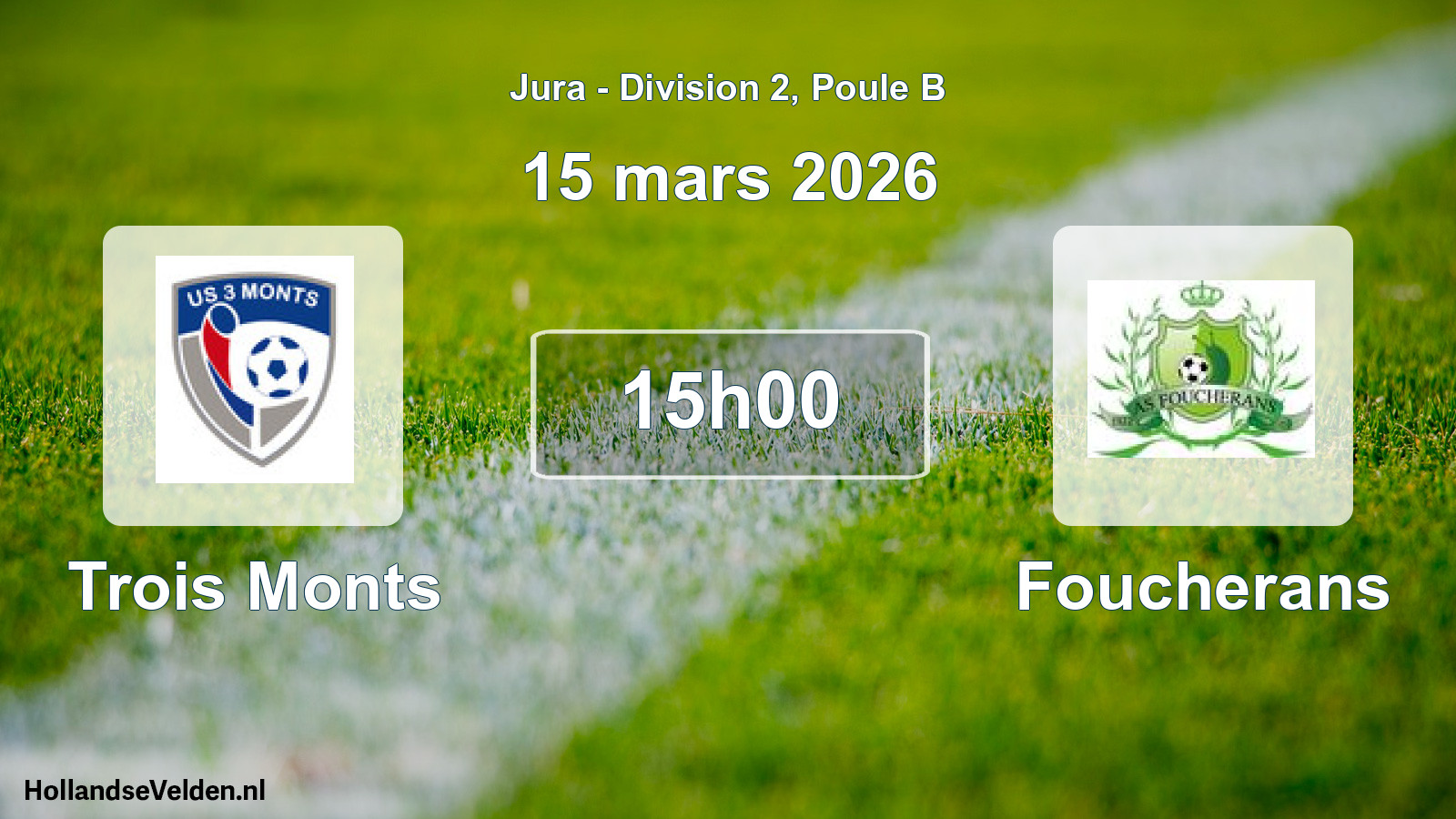 Scheduled Match: Trois Monts - Foucherans (15 March 2026)