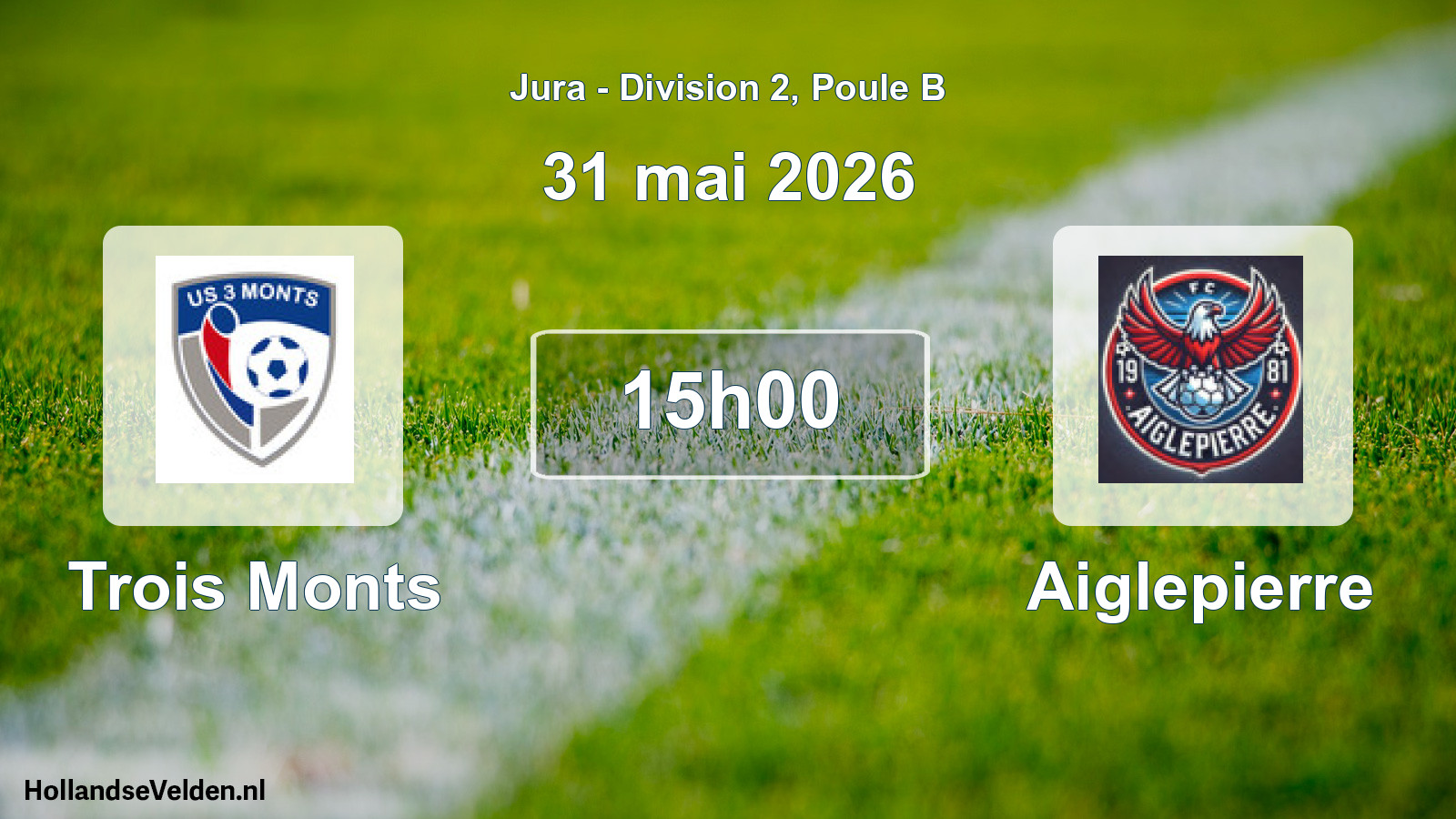 Match programmé: Trois Monts - Aiglepierre (31 mai 2026)