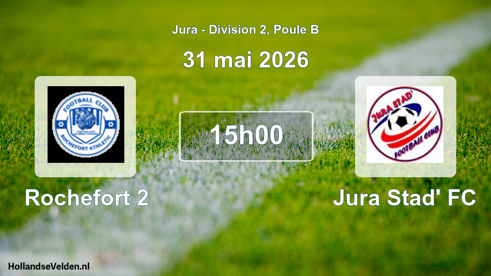 Match programmé: Rochefort 2 - Jura Stad' FC (31 mai 2026)