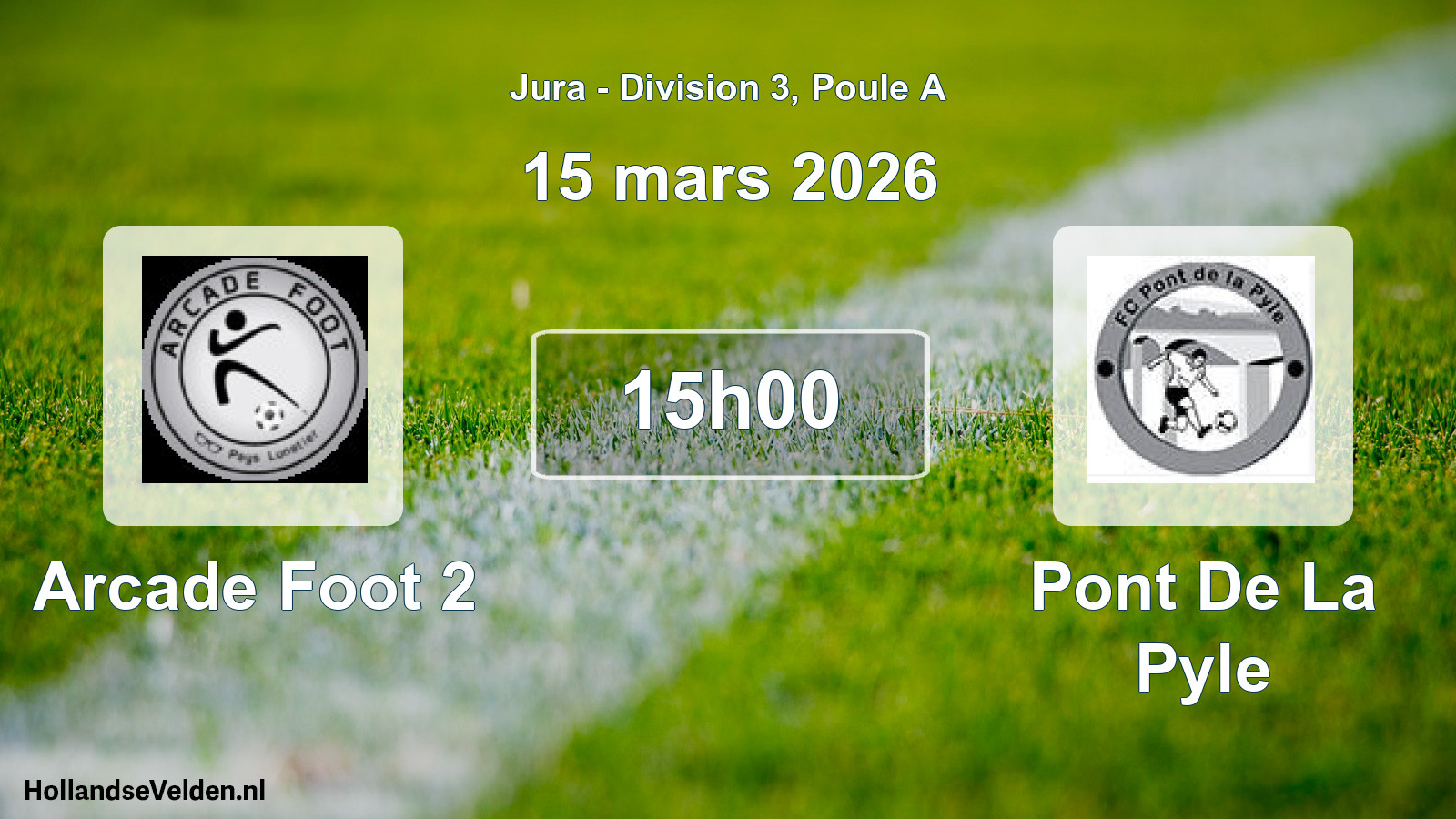 Scheduled Match: Arcade Foot 2 - Pont De La Pyle (15 March 2026)