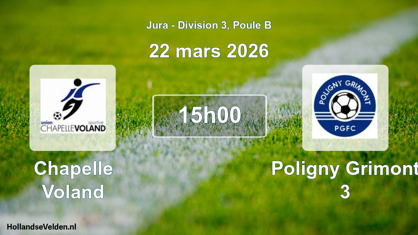 Scheduled Match: Chapelle Voland - Poligny Grimont 3 (22 March 2026)