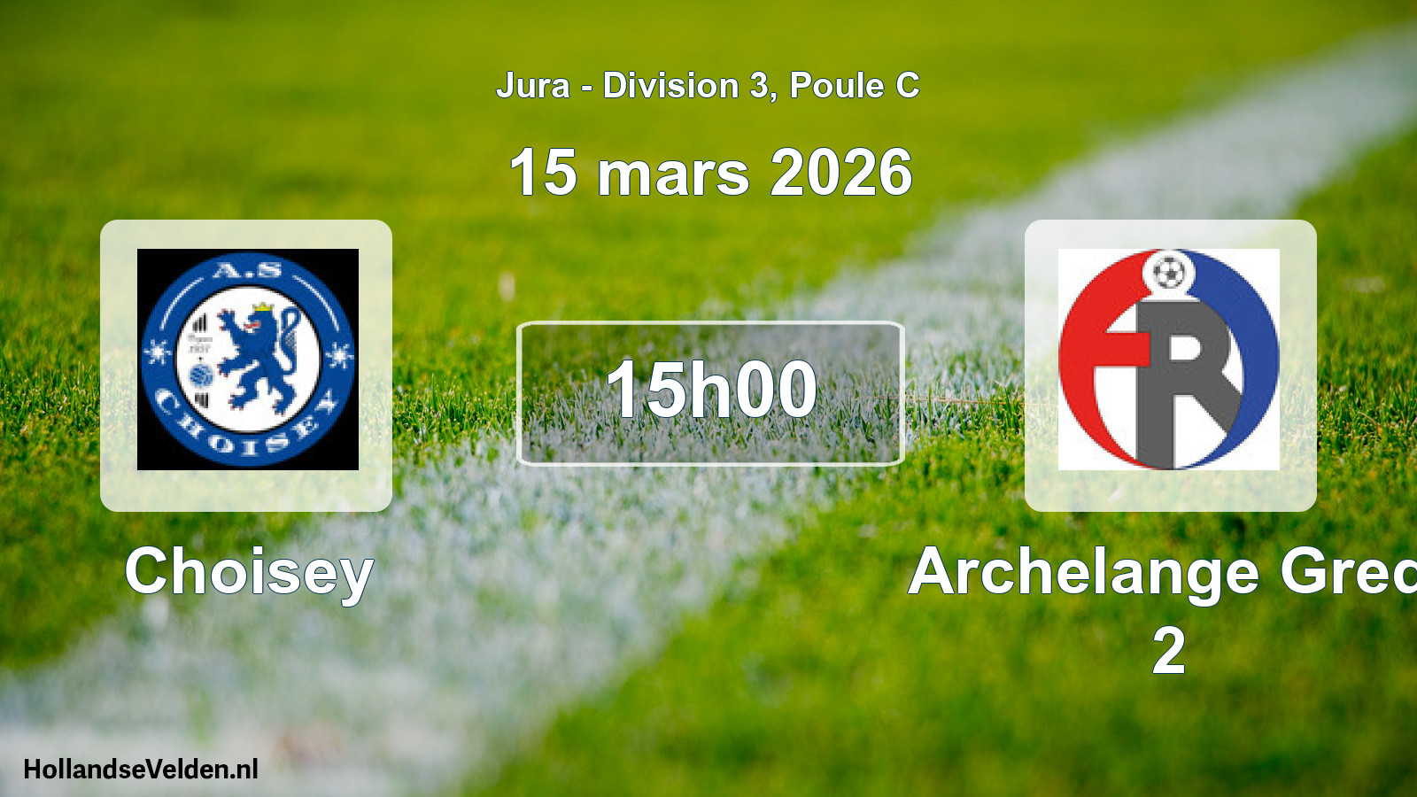 Geplande wedstrijd: Choisey - Archelange Gred 2 (15 maart 2026)
