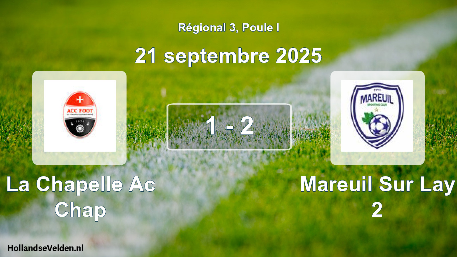 Total number of matches played: La Chapelle Ac Chap - Mareuil Sur Lay 2 1 - 2 (21 September 2025)
