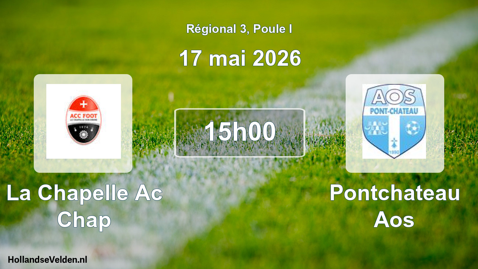 Geplande wedstrijd: La Chapelle Ac Chap - Pontchateau Aos (17 mai 2026)