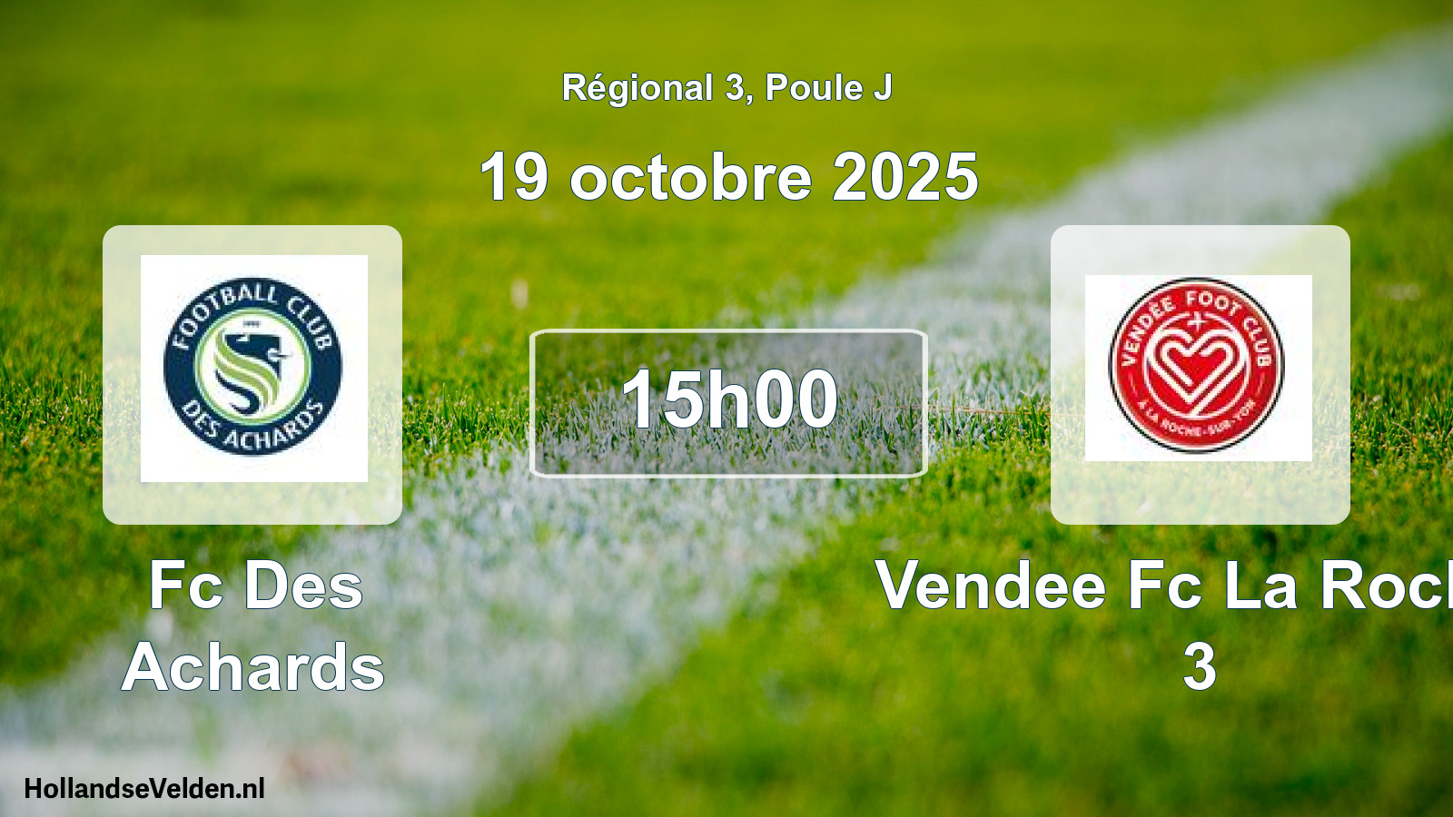 Geplande wedstrijd: Fc Des Achards - Vendee Fc La Roche 3 (19 octobre 2025)