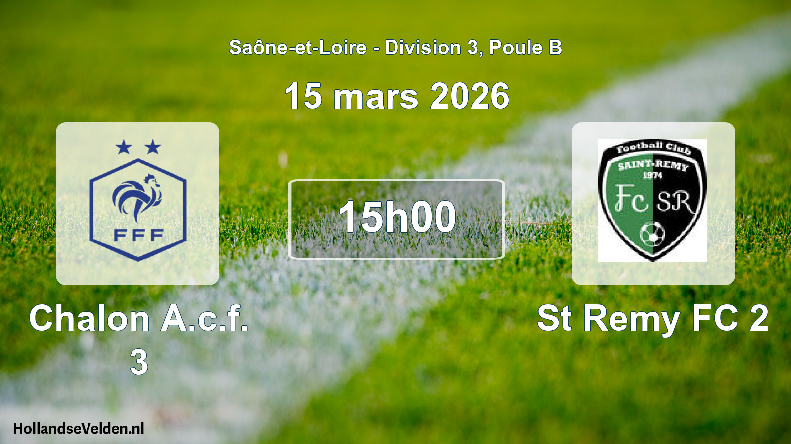 Scheduled Match: Chalon A.c.f. 3 - St Remy FC 2 (15 March 2026)