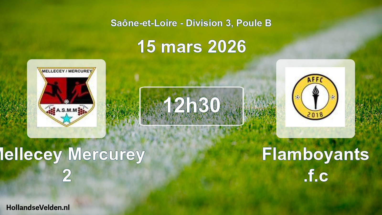 Scheduled Match: Mellecey Mercurey 2 - Flamboyants .f.c (15 March 2026)