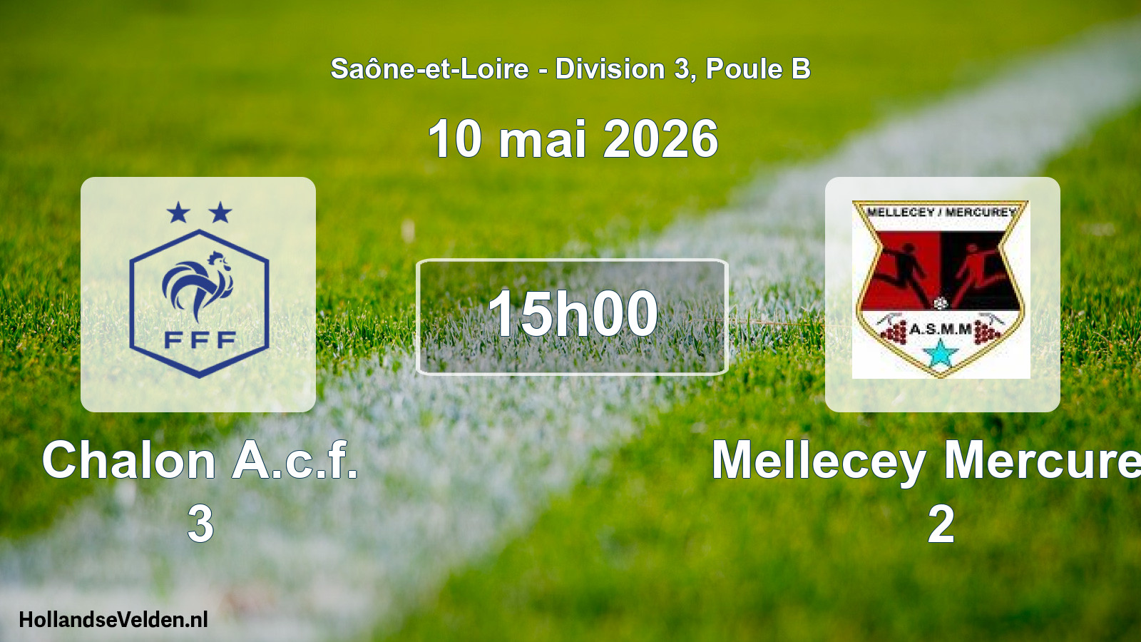 Scheduled Match: Chalon A.c.f. 3 - Mellecey Mercurey 2 (10 May 2026)