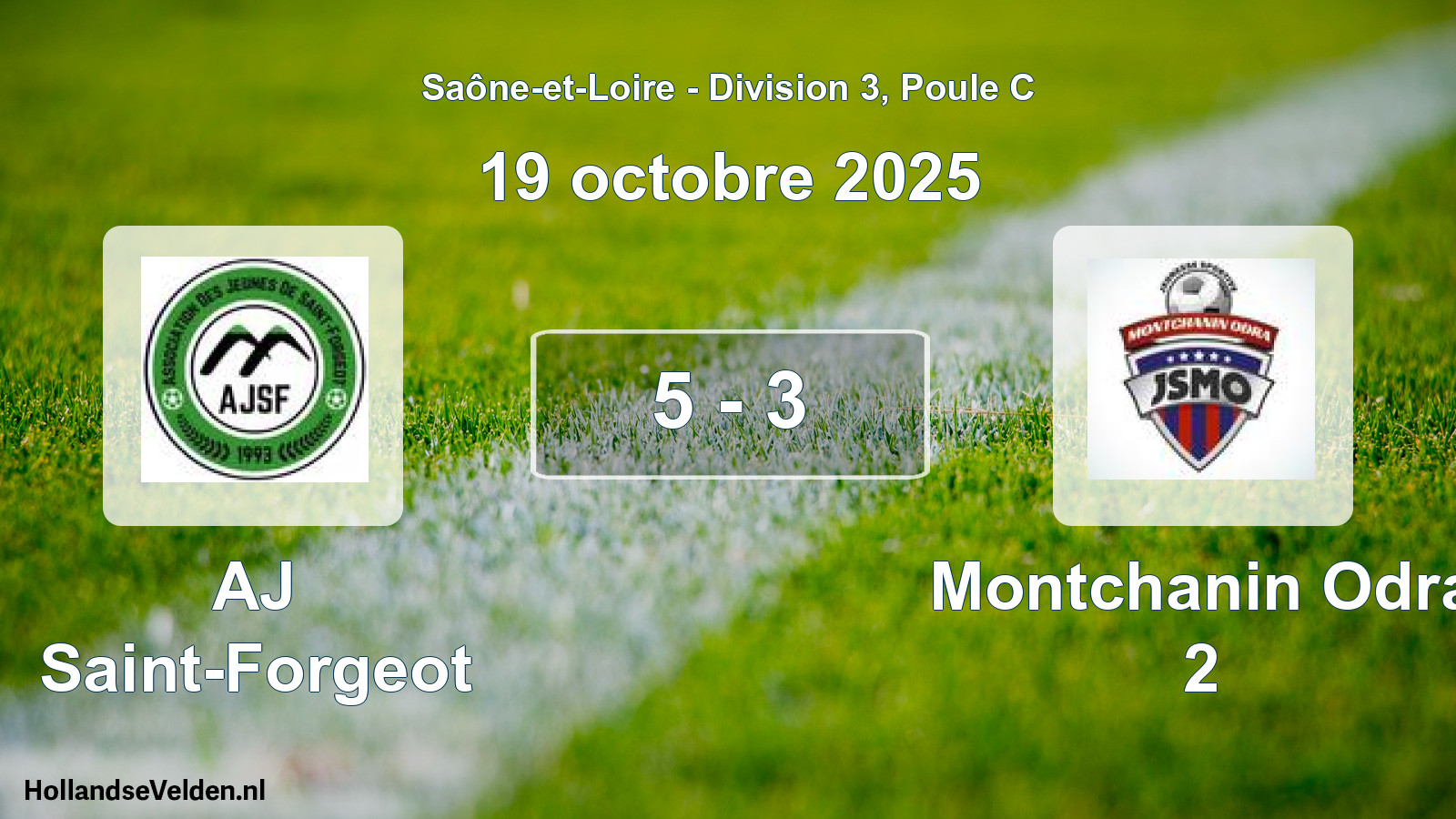Total number of matches played: AJ Saint-Forgeot - Montchanin Odra 2 5 - 3 (19 October 2025)