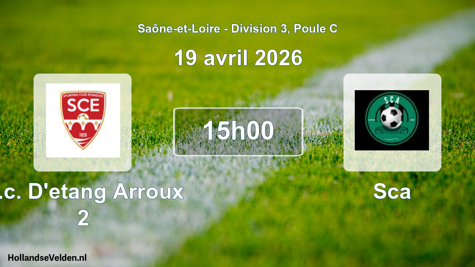 Geplande wedstrijd: S.c. D'etang Arroux 2 - Sca (19 april 2026)