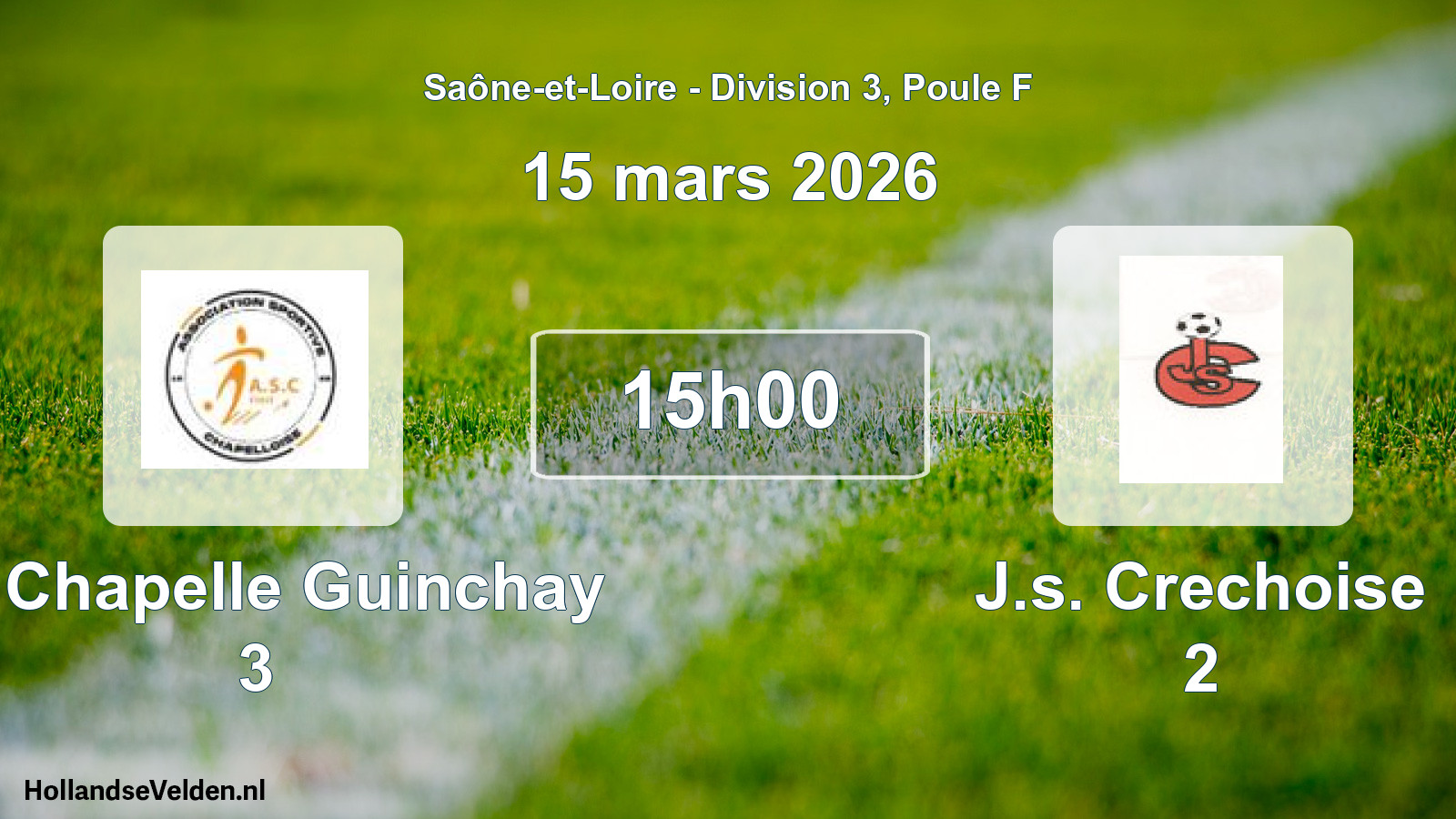 Scheduled Match: La Chapelle Guinchay 3 - J.s. Crechoise 2 (15 March 2026)
