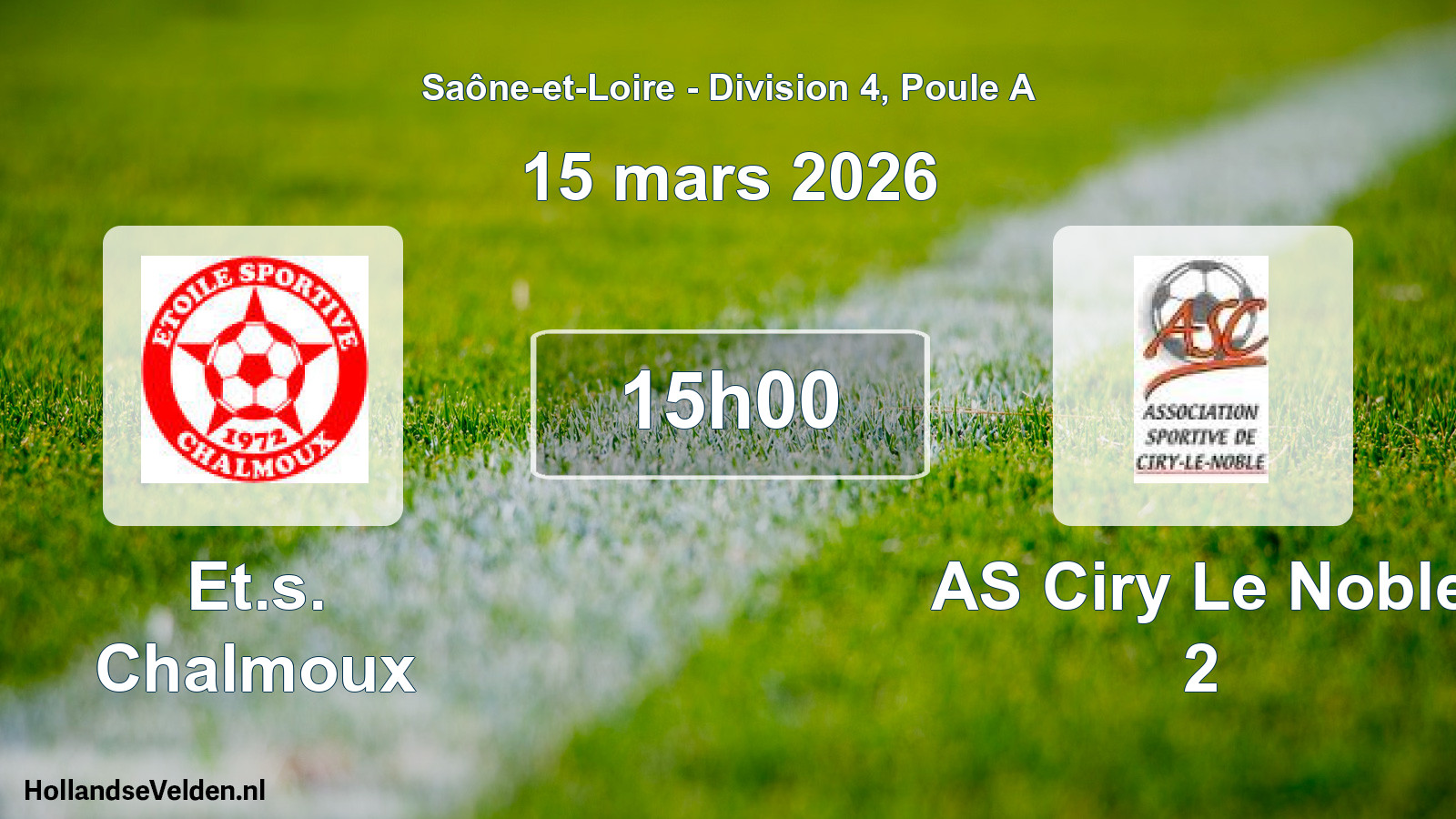 Scheduled Match: Et.s. Chalmoux - AS Ciry Le Noble 2 (15 March 2026)