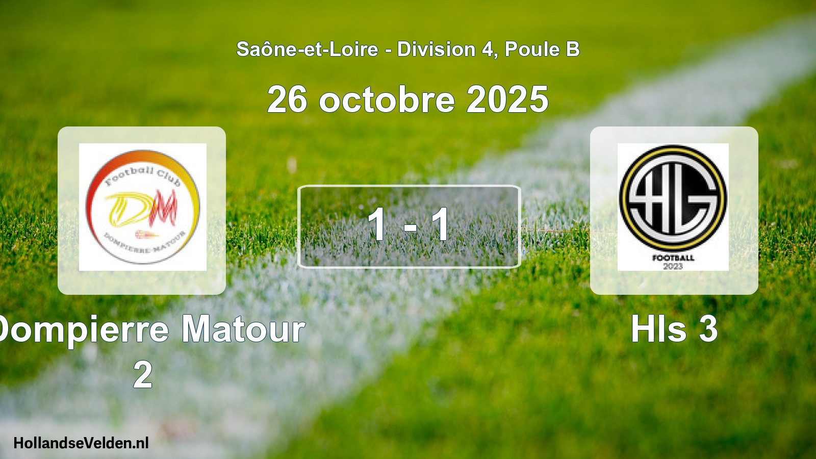 Total number of matches played: Dompierre Matour 2 - Hls 3 1 - 1 (26 October 2025)
