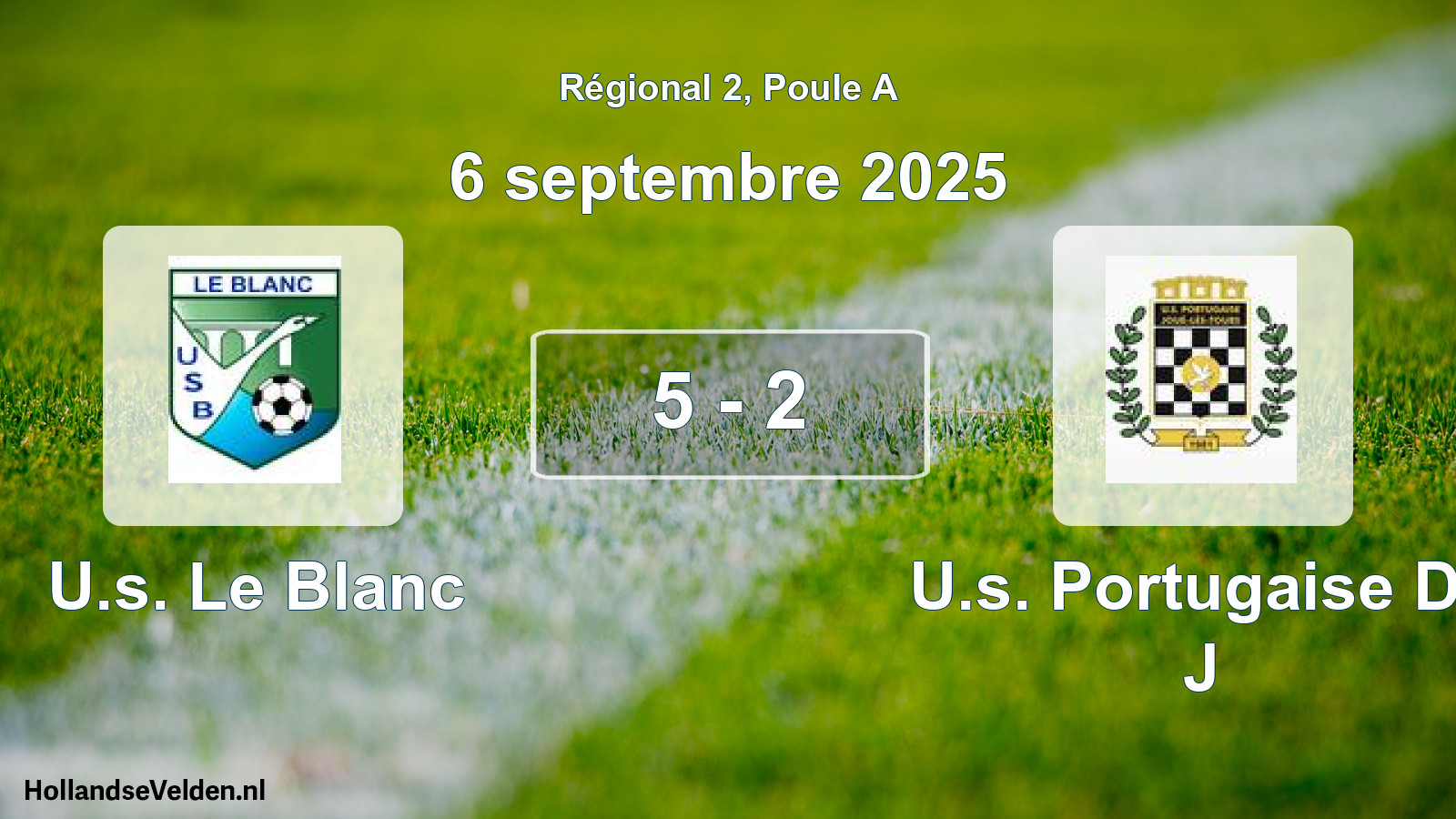 Gespeelde wedstrijd: U.s. Le Blanc - U.s. Portugaise De J 5 - 2 (6 september 2025)